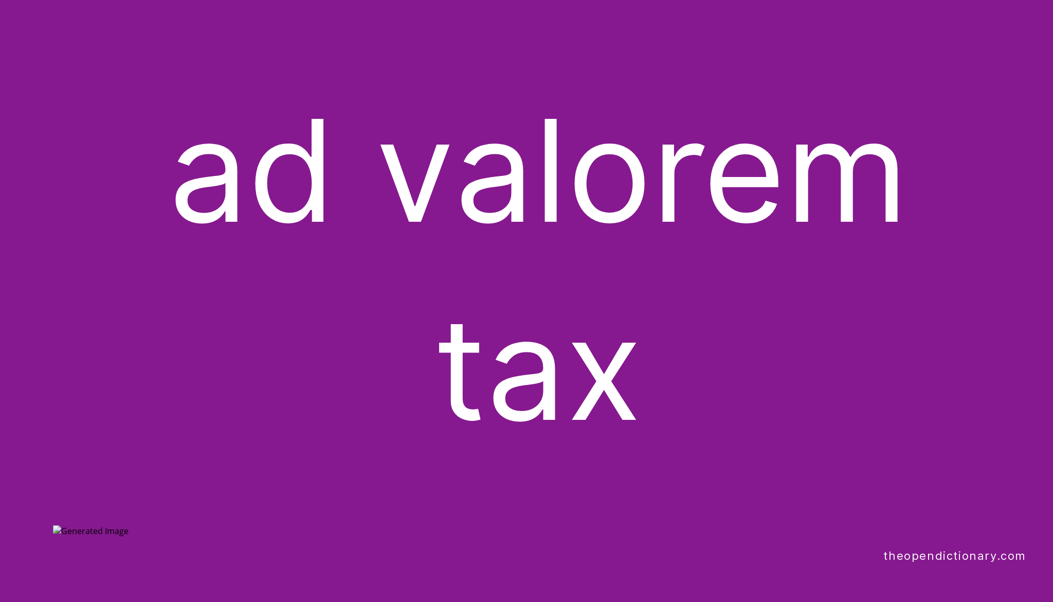 Ad Valorem Tax Meaning Of Ad Valorem Tax Definition Of Ad Valorem 